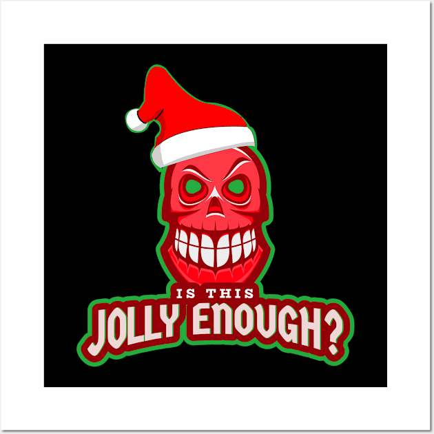 Is This Jolly Enough? Funny Skull Christmas Wall Art by Dogefellas